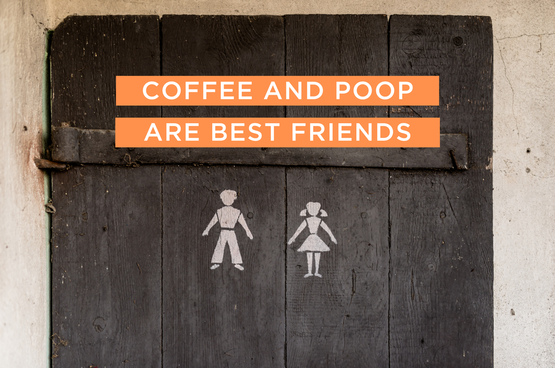 COFFEE AND POOP ARE BEST FRIENDS
